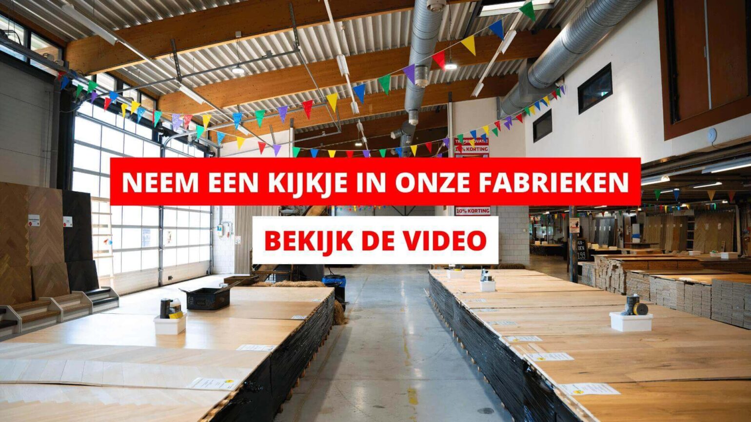 Neem een kijkje in onze fabrieken!